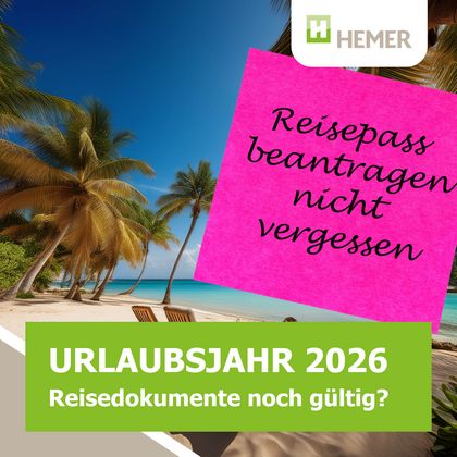 Urlaubsjahr 2026 – Reisedokumente noch gültig?