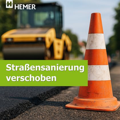 Die Straßensanierung muss verschoben werden. Die Straßensanierung muss verschoben werden.