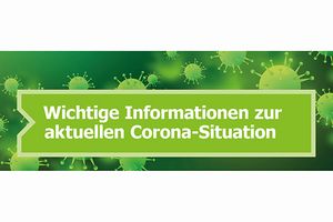 Informationen zur Corona-Situation.