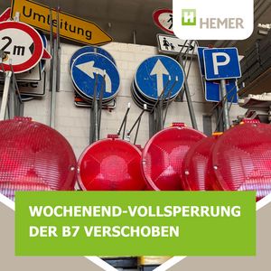Wochenend-Vollsperrung der B7 verschoben